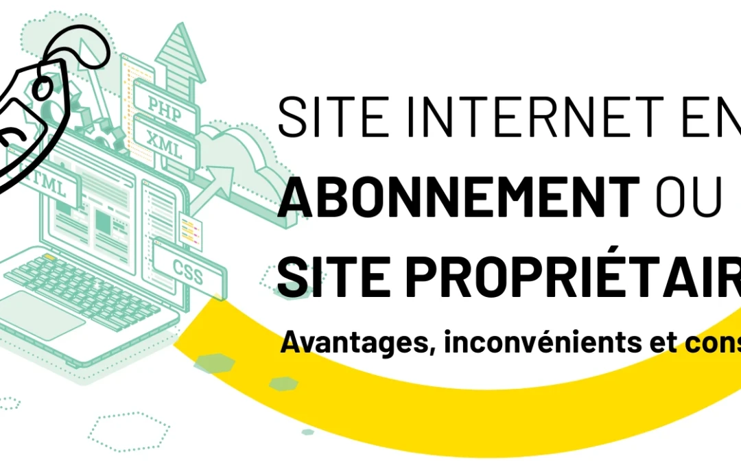 Site internet en abonnement ou site propriétaire&nbsp;: quelles différences et que choisir&nbsp;?